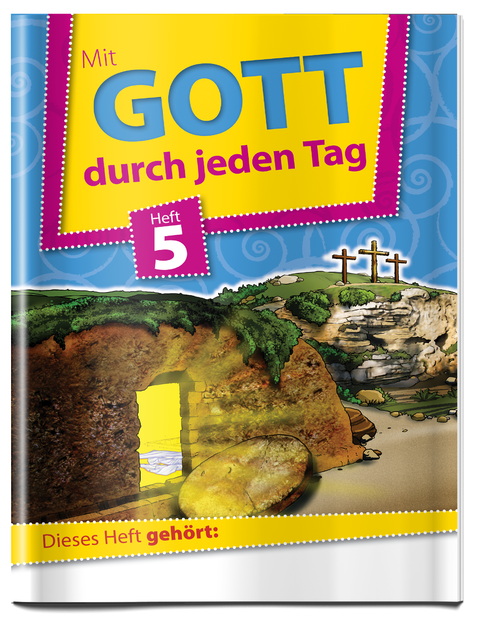 Mit Gott durch jeden Tag - Heft 5 - Andachten für das erste Lesealter