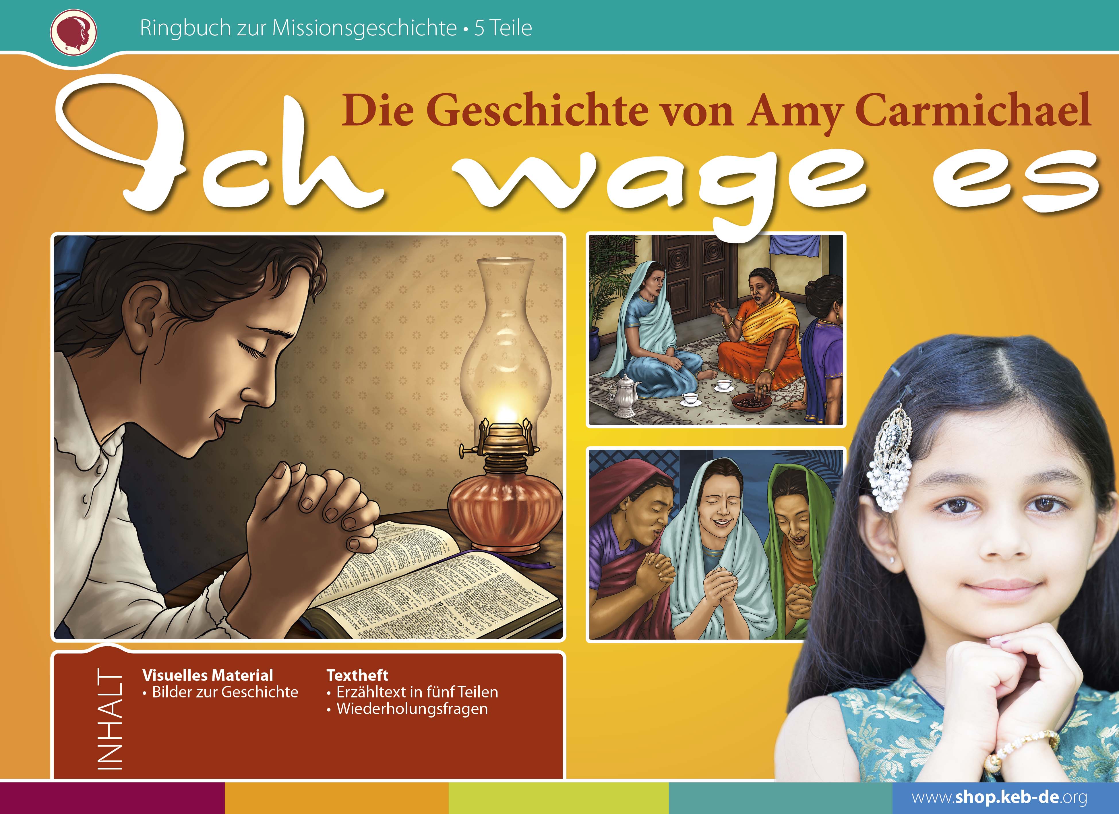 Ich wage es - Die Geschichte von Amy Carmichael