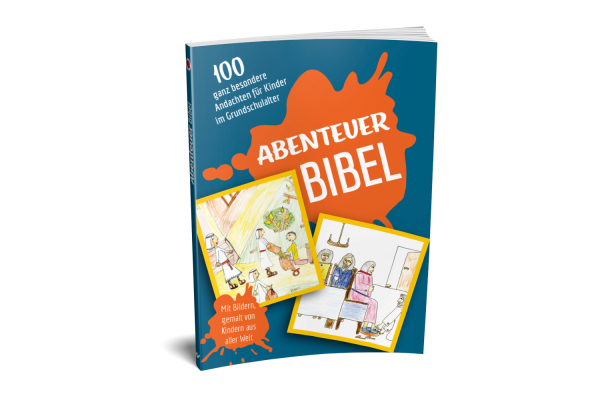 Abenteuer Bibel - 100 Andachten mit Bildern gemalt von Kindern aus aller Welt