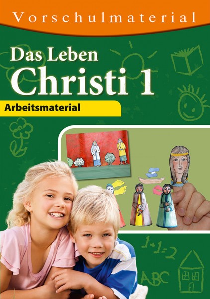 Das Leben Christi Band 1 - Material für Vorschulkinder