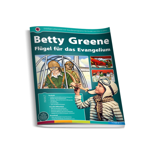 Betty Greene - Flügel für das Evangelium - Bilderheft mit Text
