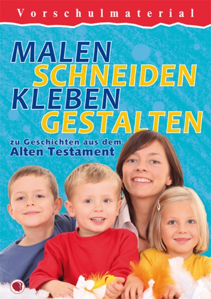 Malen, schneiden, kleben, gestalten - Bastelvorlagen zu Geschichten aus dem Alten Testament